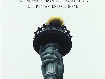 Libro Liberalismo: El liberalismo no es -o no es solamente- una opción ideológica. Es una aplicación rigurosa de la cien