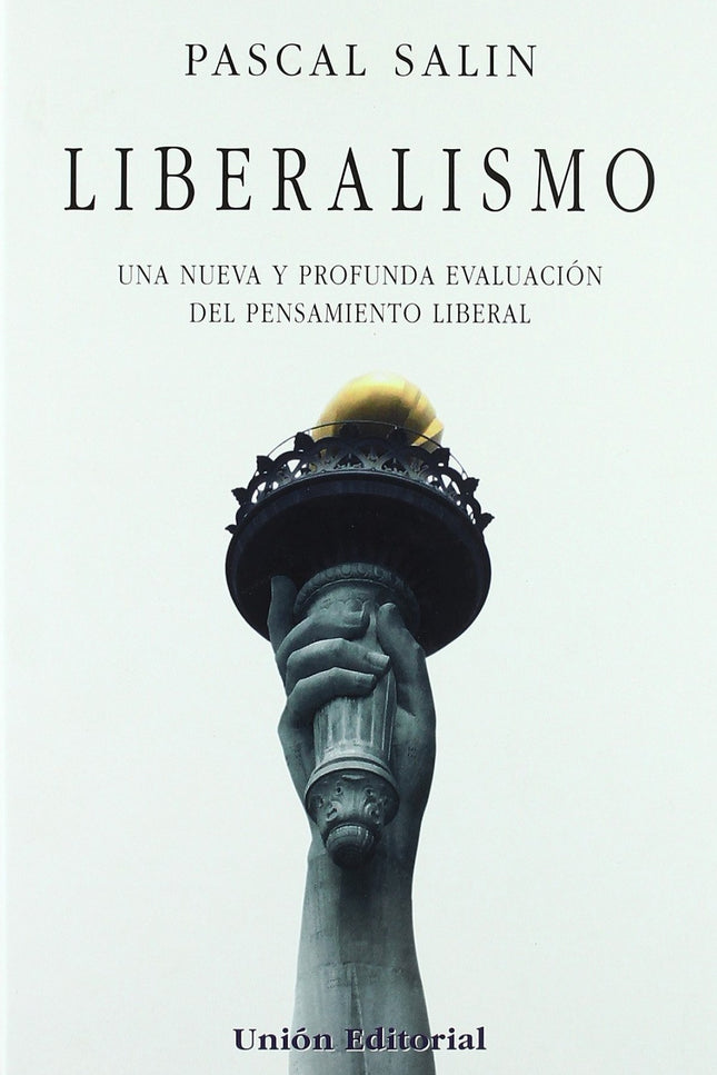 Libro Liberalismo: El liberalismo no es -o no es solamente- una opción ideológica. Es una aplicación rigurosa de la cien