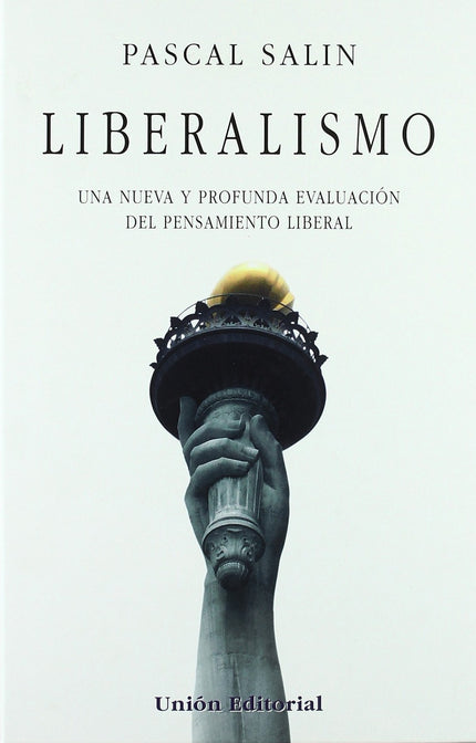 Libro Liberalismo: El liberalismo no es -o no es solamente- una opción ideológica. Es una aplicación rigurosa de la cien