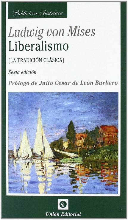Libro Liberalismo La Tradicion Clasica 6'ed: Este libro de Ludwig von Mises se publicó originariamente en alemán en 1927