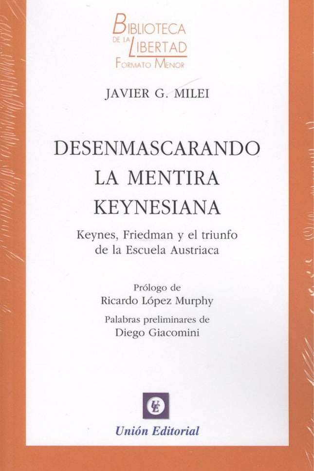 Libro Desenmascarando La Mentira Keynesiana: «Milei nos ofrece en esta oportunidad un nuevo aporte a la discusión macroe