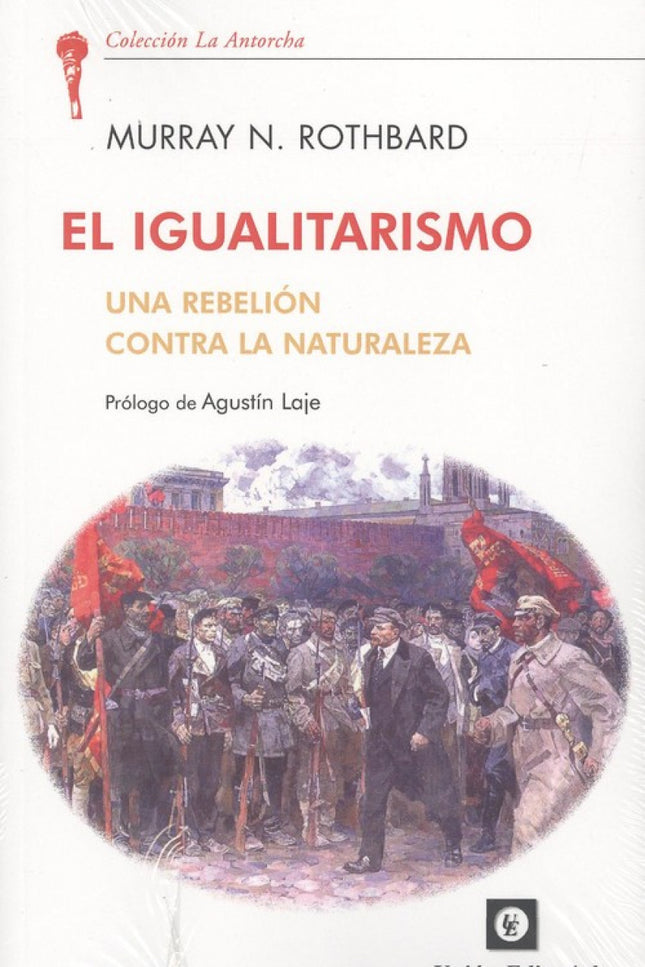 Libro Igualitarismo: Este compendio ensayístico del teórico político, economista y pensador estadounidense Murray N. Rothbard (1926-1995) nos ofrece la aproximación del autor a temas de muy diversa índole.