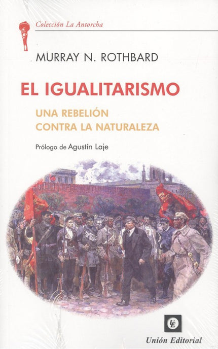 Libro Igualitarismo: Este compendio ensayístico del teórico político, economista y pensador estadounidense Murray N. Rothbard (1926-1995) nos ofrece la aproximación del autor a temas de muy diversa índole.