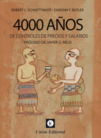 Libro 4000 Años De Controles De Precios Y Salarios: Esta obra constituye un valioso y oportuno aporte tanto para nuestro conocimiento como para el debate sobre cómo no combatir a la inflación. A pesar de los ejemplos que brinda la historia, muchos gobiernos y funcionarios públicos sostienen que el control de precios es una medida efectiva para controlar la inflación.
