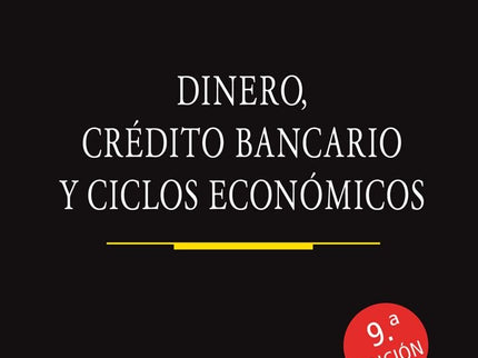 DINERO, CREDITO BANCARIO Y CICLOS ECONOMICOS(9.ª EDICION)_ED.BOLSILLO - Jesus Huerta de Soto - Bolsillo