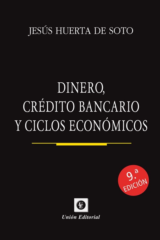 DINERO, CREDITO BANCARIO Y CICLOS ECONOMICOS(9.ª EDICION)_ED.BOLSILLO - Jesus Huerta de Soto - Bolsillo