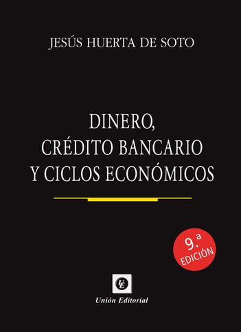 DINERO, CREDITO BANCARIO Y CICLOS ECONOMICOS(9.ª EDICION)_ED.BOLSILLO - Jesus Huerta de Soto - Bolsillo