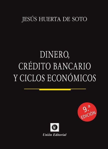 DINERO, CREDITO BANCARIO Y CICLOS ECONOMICOS(9.ª EDICION)_ED.BOLSILLO - Jesus Huerta de Soto - Bolsillo