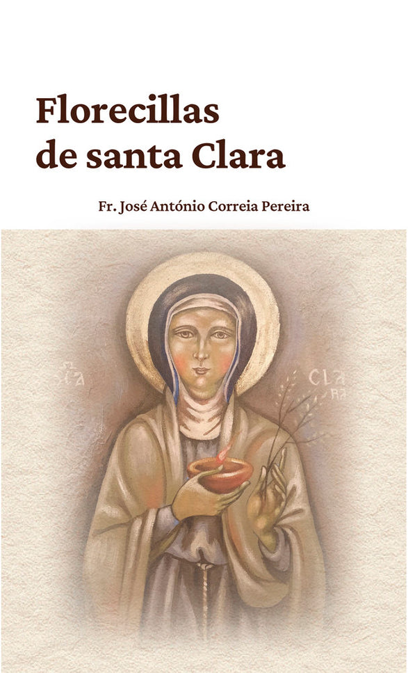 FLORECILLAS DE SANTA CLARA - José António Correia - Tapa blanda