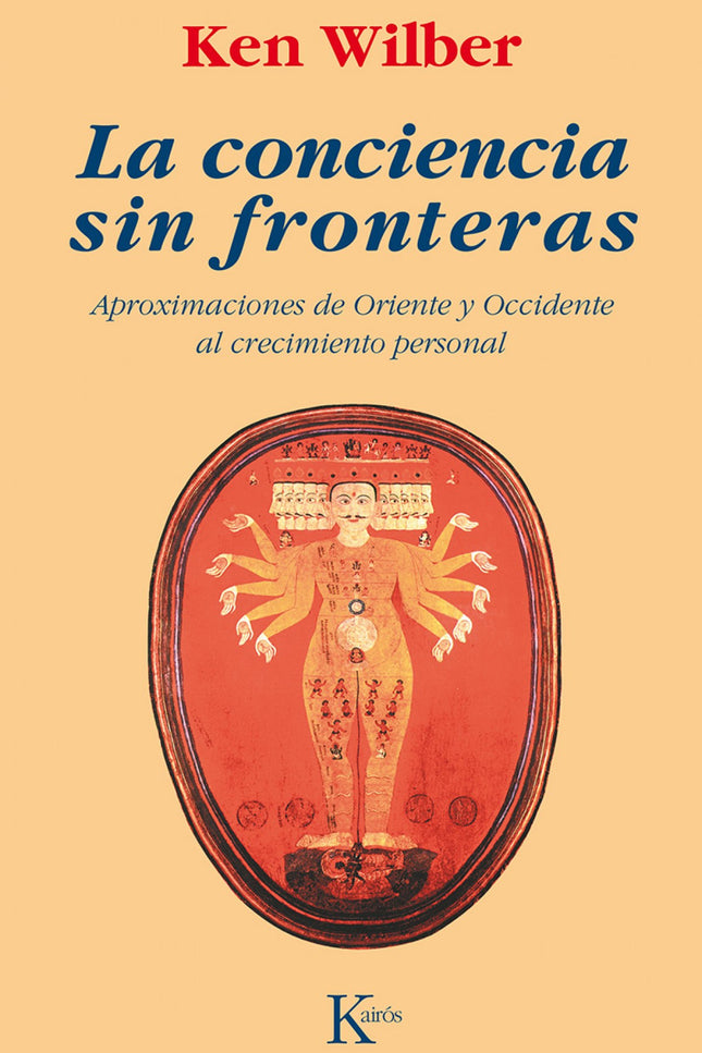 Libro La Conciencia Sin Fronteras: Libro que explica e indaga la más persistente alienación del ser humano: la fractura 