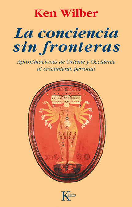Libro La Conciencia Sin Fronteras: Libro que explica e indaga la más persistente alienación del ser humano: la fractura 