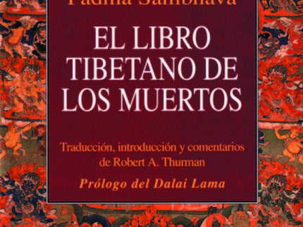 Libro El Libro Tibetano De Los Muertos: Compuesto en el siglo VIII y atribuido a Padma Sambhava, el legendario introduct