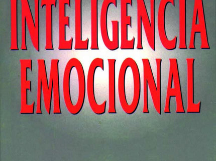 Libro Inteligencia Emocional: Este es un libro revolucionario que trastoca profundamente el concepto clásico de 'intelig