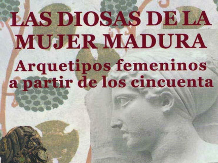 Libro Las Diosas De La Mujer Madura: Tras el éxito editorial de su libro precedente Las diosas de cada mujer, al que sig