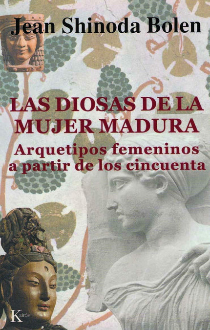 Libro Las Diosas De La Mujer Madura: Tras el éxito editorial de su libro precedente Las diosas de cada mujer, al que sig