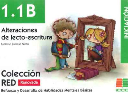 Libro Alteraciones De La Lecto-escritura 1.1b: 1. 1 B ALTERACIONES LECTO-ESCRITURA. I. C. C. E. EDITORIAL. AUTOR: NARCIS