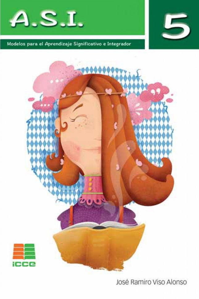 Libro A.s.i. 5.: El método A.S.I. -Modelos para el Aprendizaje Significativo e Integrador- es una propuesta metodológica audaz, novedosa y accesible, cuyo objetivo primordial es que los alumnos aprendan a aprender.
