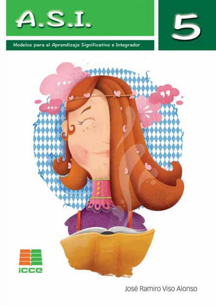 Libro A.s.i. 5.: El método A.S.I. -Modelos para el Aprendizaje Significativo e Integrador- es una propuesta metodológica audaz, novedosa y accesible, cuyo objetivo primordial es que los alumnos aprendan a aprender.