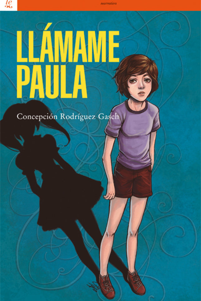 Libro Llámame Paula: Cuando Paula nació todos creyeron que era un niño, pero ella sabía que no era así. El día en el que
