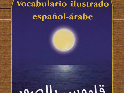 Libro Vocabulario Ilustrado Español-árabe: .