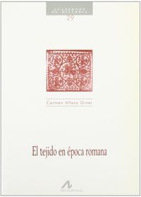 El tejido en época romana - Carmen Alfaro Giner - Bolsillo