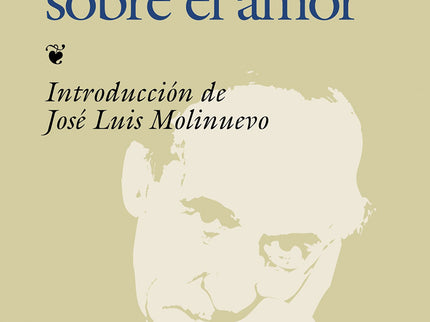 Libro Estudios Sobre El Amor: El amor como imperativo de exelencia es un movimiento de fidelidad a sí mismo y a las cosa