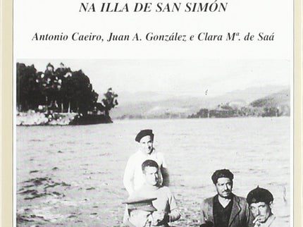 Libro Aillados (a Memoria Dos Presos De 1936 Na Illa De San Simón): .