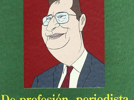 Libro De Profesión, Periodista. Homenaje A Diego Bernal: .