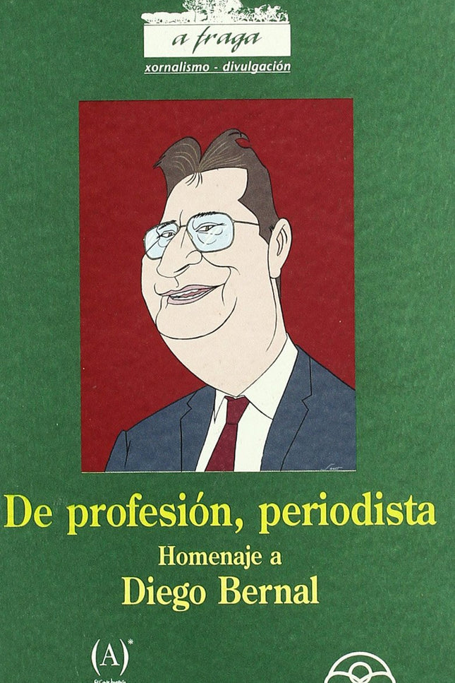 Libro De Profesión, Periodista. Homenaje A Diego Bernal: .