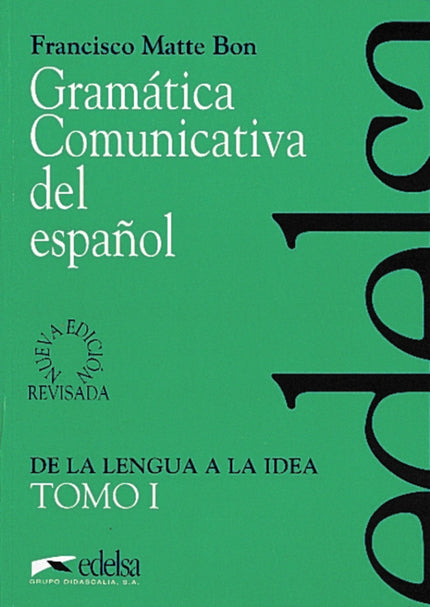 Libro (i).gramatica Comunicativa Español         Did: Este tomo 1 ' De la lengua a la idea ' presenta una nueva visión d