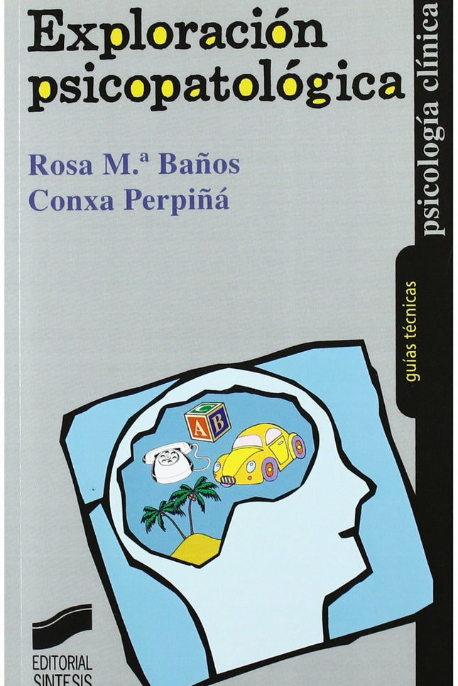 Libro Exploración Psicopatológica: Esta guía repasa el tipo de datos que hay que recoger y analizar, así como el tipo de