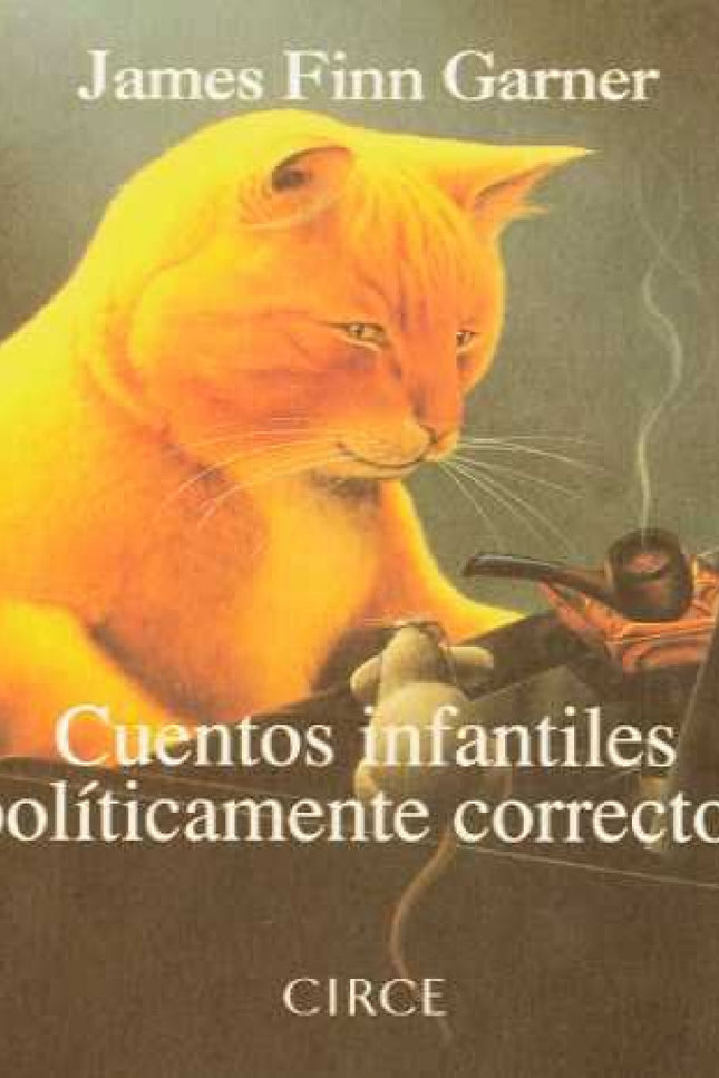 Libro Cuentos Infantiles Políticamente Correctos: Después de varios siglos de leer relatos, inconscientemente transmitid