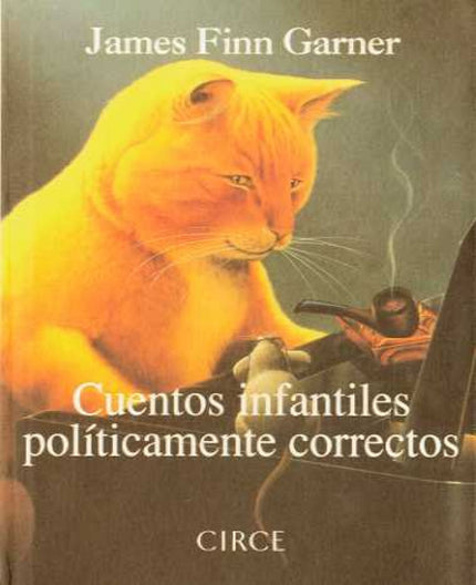 Libro Cuentos Infantiles Políticamente Correctos: Después de varios siglos de leer relatos, inconscientemente transmitid