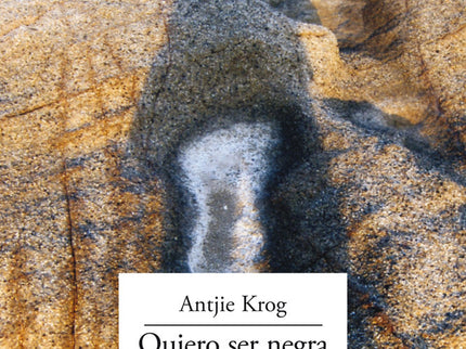 Quiero ser negra - Antjie Krog - Tapa blanda