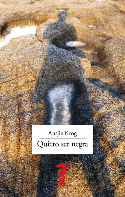 Quiero ser negra - Antjie Krog - Tapa blanda
