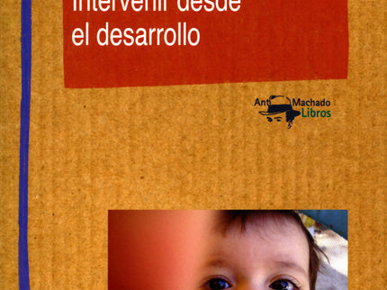 AUTISMO. INTERVENIR DESDE EL DESARROLLO - VVAA - RUSTICA