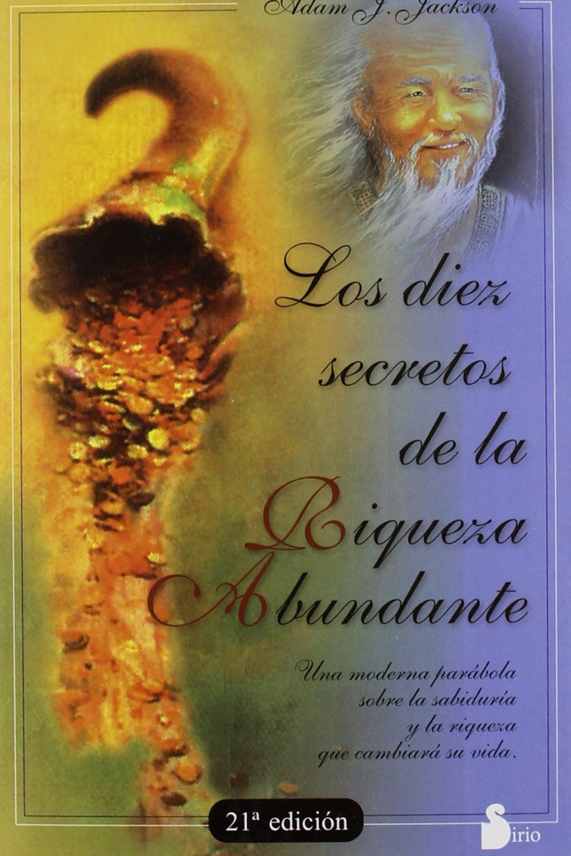 Libro Los 10 Secretos De La Riqueza Abundante: Una parábola única y moderna sobre la sabiduría y la riqueza. Su optimism
