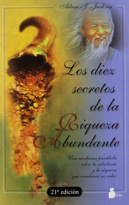 Libro Los 10 Secretos De La Riqueza Abundante: Una parábola única y moderna sobre la sabiduría y la riqueza. Su optimism