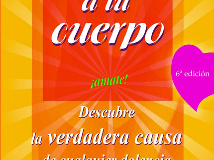 Libro Obedece A Tu Cuerpo, ámate: Esta obra es una especie de diccionario, o libro de consulta, para que quien sufra de 