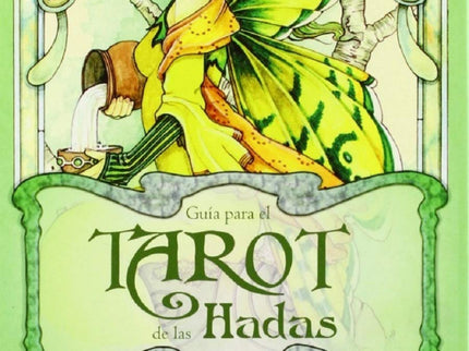 Libro Tarot De Las Hadas, El: Imagina que estás en un jardín olvidado del mundo. Mientras la hierba se estremece y te su