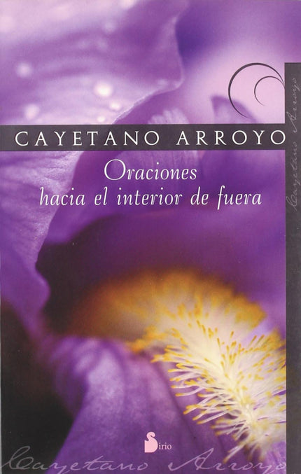 Libro Oraciones Hacia El Interior De Fuera: ´Ilustrado con dibujos suyos, tal vez sea éste el libro más poético de Cayet