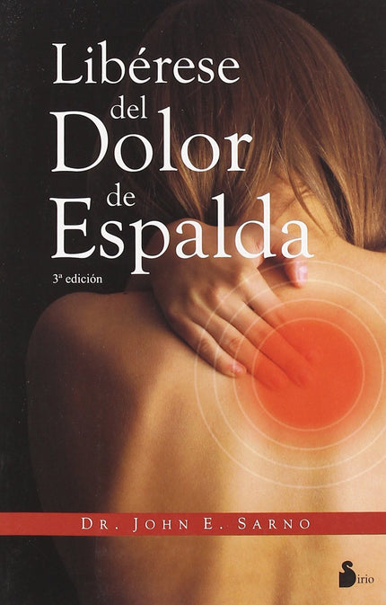 Libro Libérese Del Dolor De Espalda: ´¿Le duele la espalda, el cuello o los hombros? ¿Sufre de dolores permanentes o int