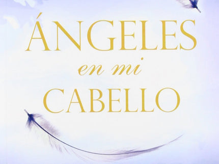 Libro Angeles En Mi Cabello: .