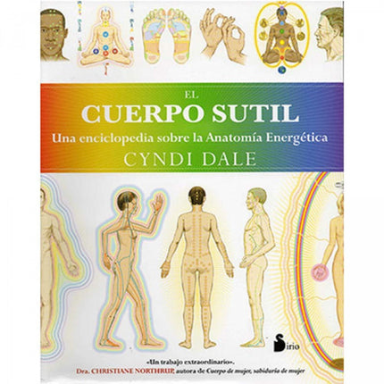 Libro El Cuerpo Sutil: Te damos la bienvenida a la primera enciclopedia de anatomía energética humana, un libro de refer