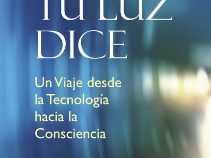 Libro Lo Que Tu Luz Dice: Ana María Oliva empieza exponiendo algunos datos científicos sobre el campo de energía humano 