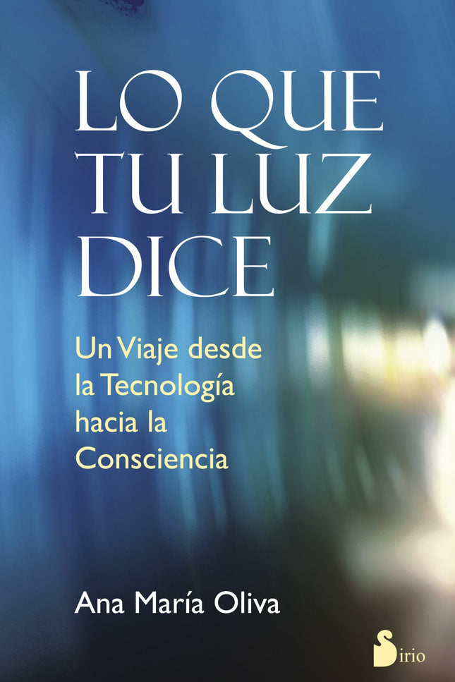 Libro Lo Que Tu Luz Dice: Ana María Oliva empieza exponiendo algunos datos científicos sobre el campo de energía humano 