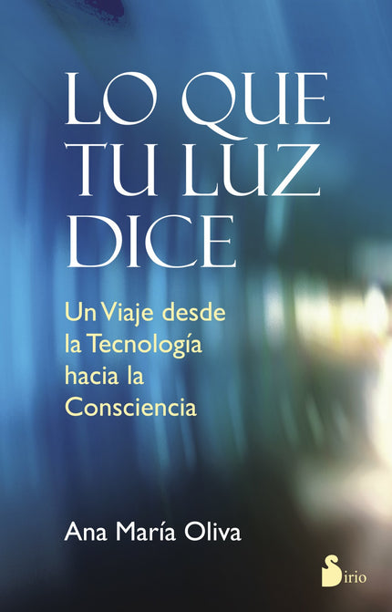 Libro Lo Que Tu Luz Dice: Ana María Oliva empieza exponiendo algunos datos científicos sobre el campo de energía humano 