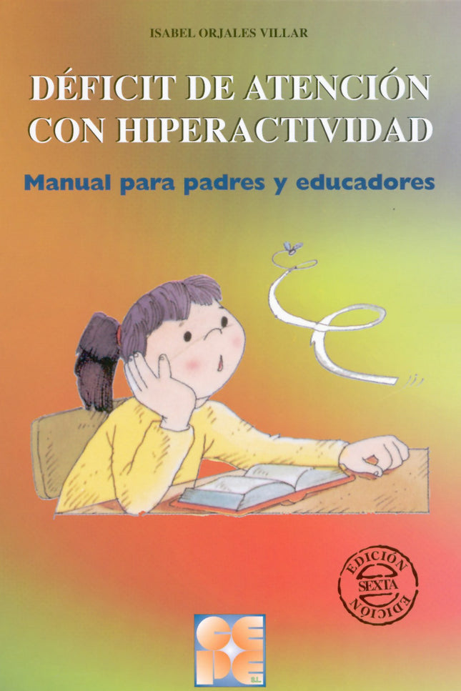 Déficit de Atención con Hiperactividad. Manual para padres y educadores - Isabel Orjales Villar - RUSTICA