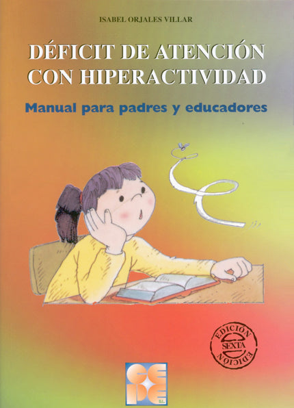 Déficit de Atención con Hiperactividad. Manual para padres y educadores - Isabel Orjales Villar - RUSTICA
