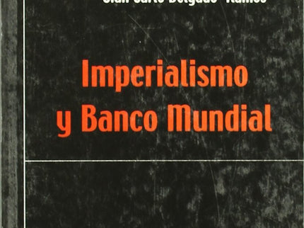 Libro Imperialismo Y Banco Mundial: .